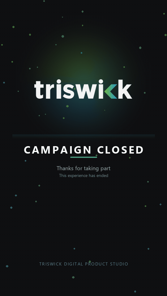 Campaign closed — Triswick Digital Product Studio